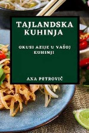 Tajlandska Kuhinja de Ana Petrovi¿