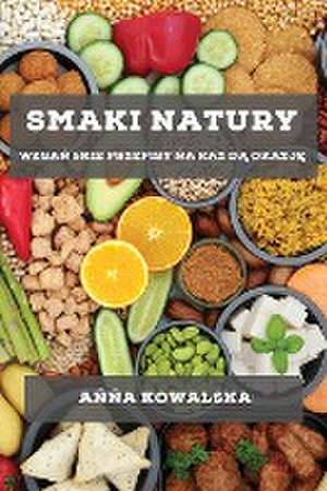 Smaki Natury de A¿¿a Kowalska