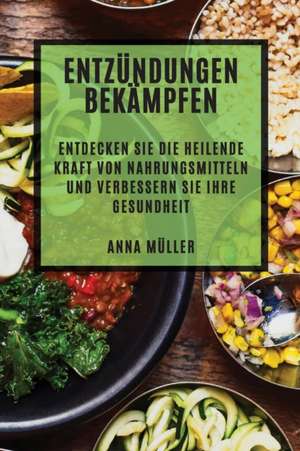 Entzündungen bekämpfen de Anna Müller