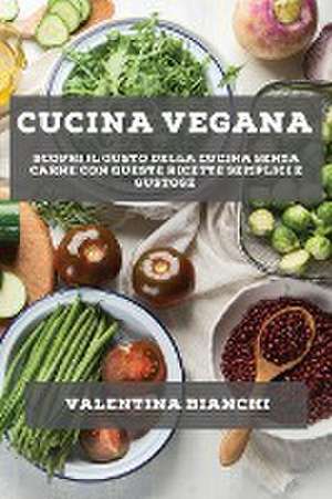 Cucina vegana de Valentina Bianchi