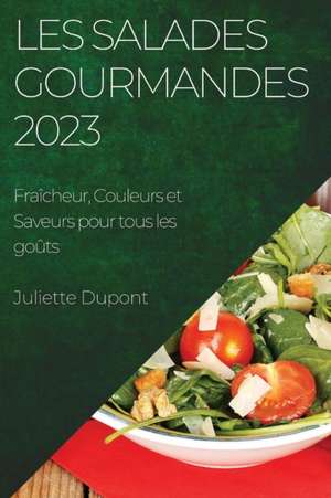 Les Salades Gourmandes 2023 de Juliette Dupont