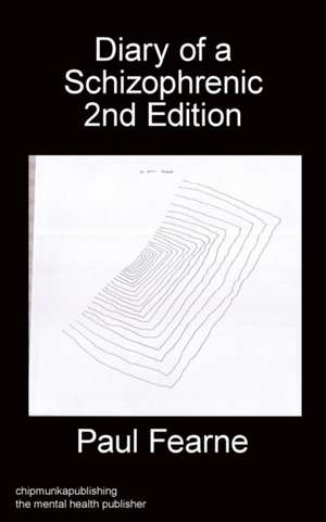 Diary of a Schizophrenic 2nd Edition de Paul Fearne