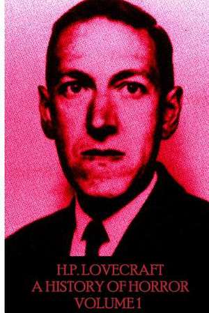 HP Lovecraft - A History in Horror - Volume 1 de H. P. Lovecraft