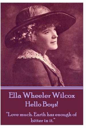 Ella Wheeler Wilcox's Hello Boys! de Wilcox, Ella Wheeler