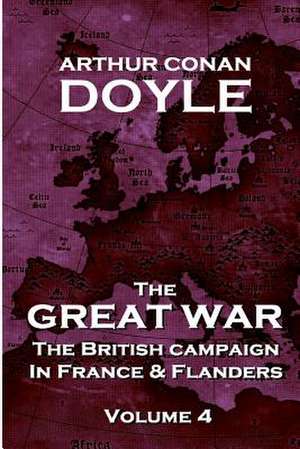 The British Campaign in France and Flanders - Volume 4 de Arthur Conan Doyle