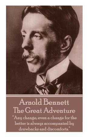 Arnold Bennett - The Great Adventure de Arnold Bennett