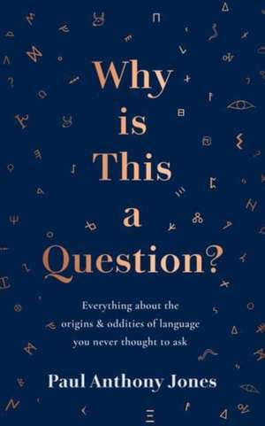 Why Is This a Question? de Paul Anthony Jones