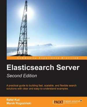 Elasticsearch Server Second Edition de Marek Rogozi Ski