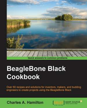 Beaglebone Black Cookbook de Charles Hamilton