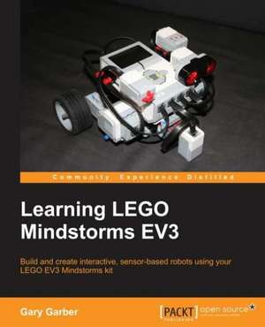 Learning Lego Mindstorms Ev3: Second Edition de Gary Garber