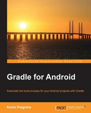 Gradle for Android de Kevin Pelgrims