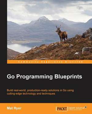 Go Programming Blueprints de Mat Ryer