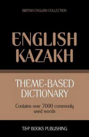 Theme-Based Dictionary British English-Kazakh - 7000 Words: Geospatial Analysis with Python de Andrey Taranov