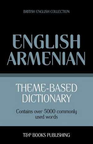 Theme-Based Dictionary British English-Armenian -5000 Words: Geospatial Analysis with Python de Andrey Taranov