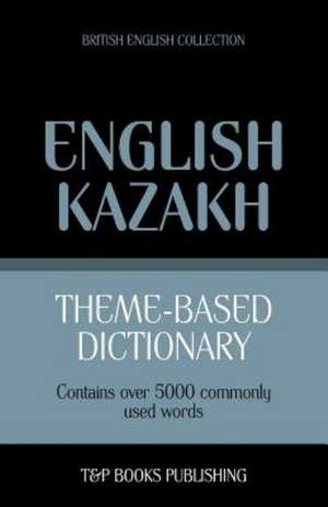 Theme-Based Dictionary British English-Kazakh - 5000 Words: Geospatial Analysis with Python de Andrey Taranov