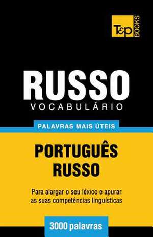 Vocabulario Portugues-Russo - 3000 Palavras Mais Uteis de Andrey Taranov