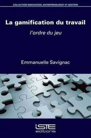 La gamification du travail de Emmanuelle Savignac