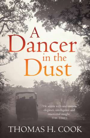 A Dancer In The Dust de Thomas H. Cook