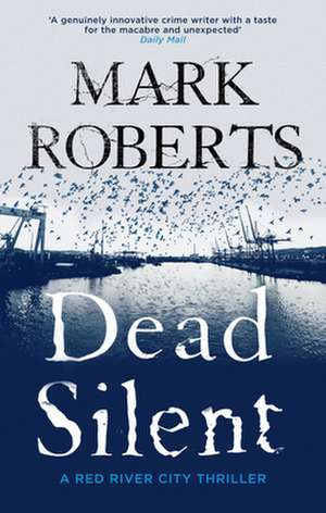 Dead Silent de Mark Roberts