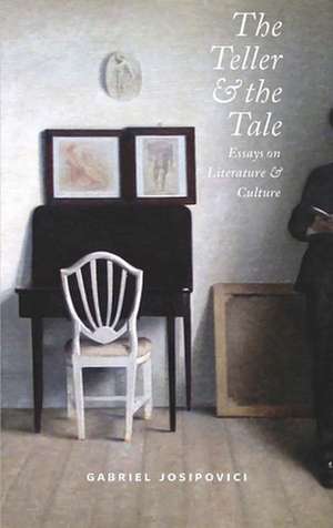 The Teller and the Tale de Gabriel Josipovici