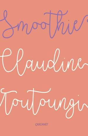 SMOOTHIE de Claudine Toutoungi