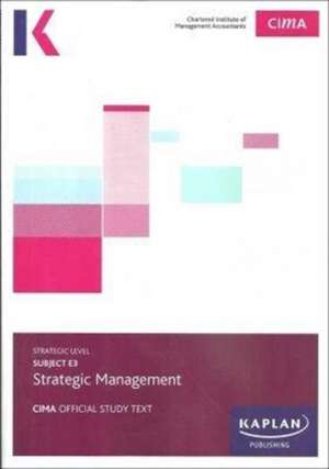 E3 STRATEGIC MANAGEMENT - STUDY TEXT de Kaplan Publishing