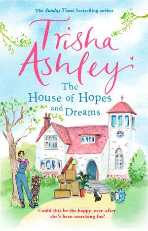 The House of Hopes and Dreams de Trisha Ashley