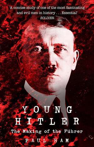 Young Hitler de Paul Ham