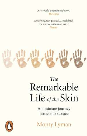 The Remarkable Life of the Skin de Monty Lyman