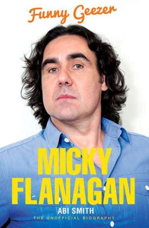 Micky Flanagan de Abi Smith