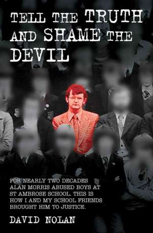 Tell the Truth and Shame the Devil de David Nolan