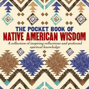 The Pocket Book of Native American Wisdom de Tim Glynne-Jones