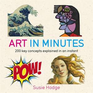 Art in Minutes de Susie Hodge