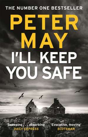 I'll Keep You Safe de Peter May