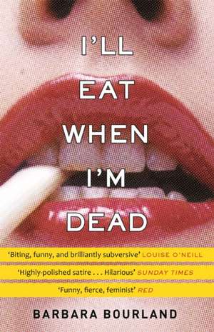 I'll Eat When I'm Dead de Barbara Bourland