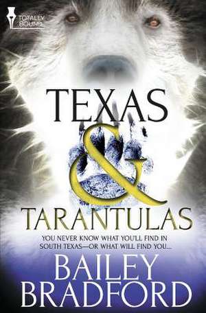 Texas and Tarantulas de Bailey Bradford