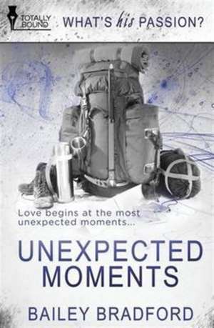 Unexpected Moments de Bailey Bradford