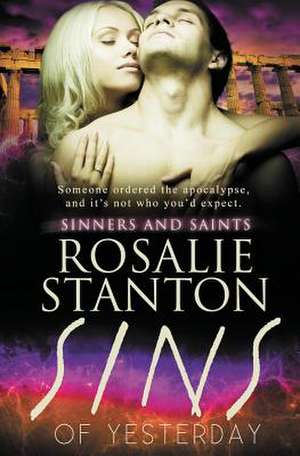 Sinners and Saints: Sins of Yesterday de Rosalie Stanton