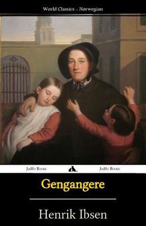 Gengangere: Norwegian de Henrik Ibsen