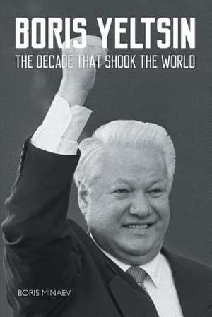 Boris Yeltsin de Boris Minaev