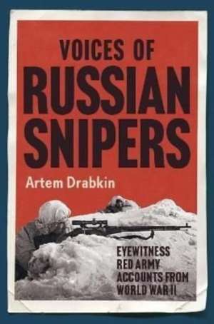 Voices of Russian Snipers de Artem Drabkin