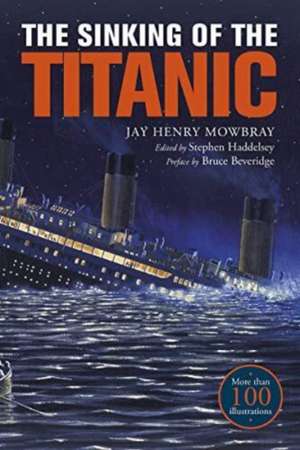 The Sinking of the Titanic: Eyewitness Accounts from Survivors de Bruce Beveridge