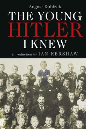 The Young Hitler I Knew de August Kubizek