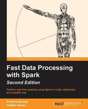 Fast Data Processing with Spark - Second Edition de Krishna Sankar