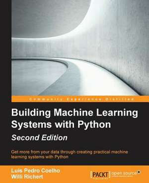 Building Machine Learning Systems with Python - Second Edition de Willi Richert