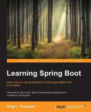 Learning Spring Boot de Greg L. Turnquist