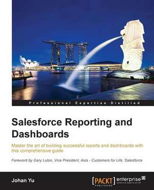 Salesforce Reporting and Dashboards de Johan Yu