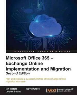 Microsoft Office 365 - Exchange Online Implementation and Migration de Ian Waters