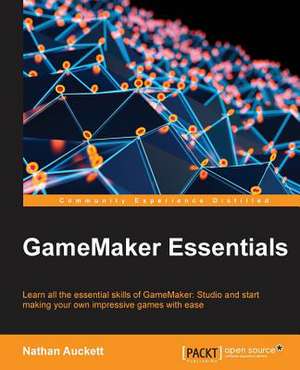 Gamemaker Essentials de Nathan Auckett