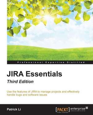 Jira Essentials - Third Edition de Patrick Li